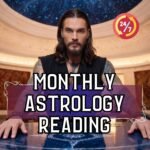  Monthly Astrology Reading