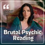 Brutal Psychic Reading – No Sugarcoating, Just the Truth