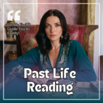 Past Life Reading – Who Were You in a Previous Life?