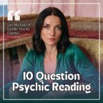 10 Question Psychic Reading – In-Depth Spiritual Answers