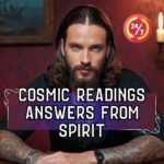 Answers from Spirit Cosmic Readings: